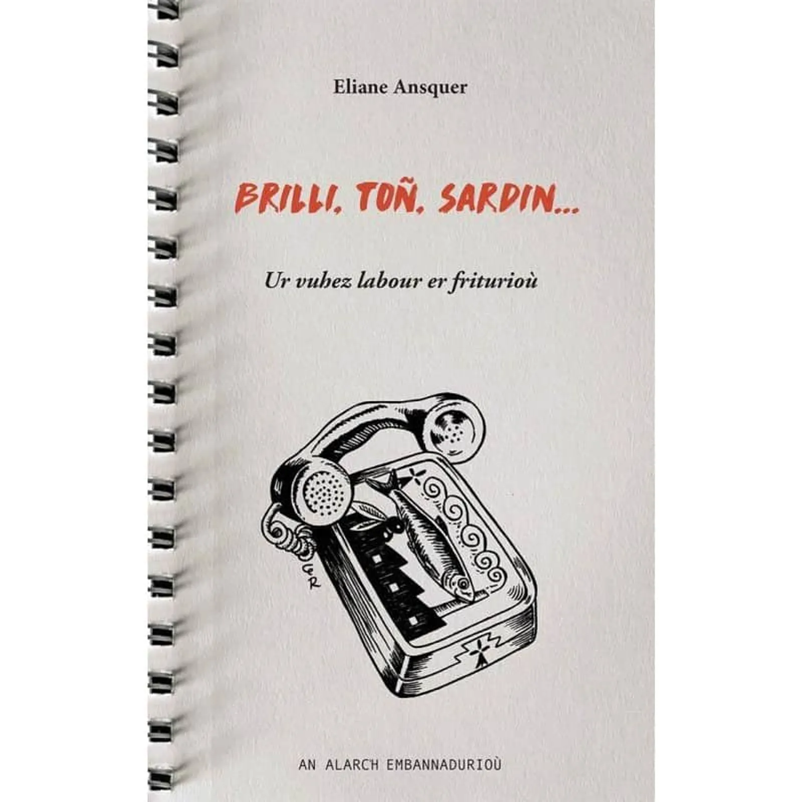 Brilli, toñ, sardin... Ur vuhez labour er friturioù