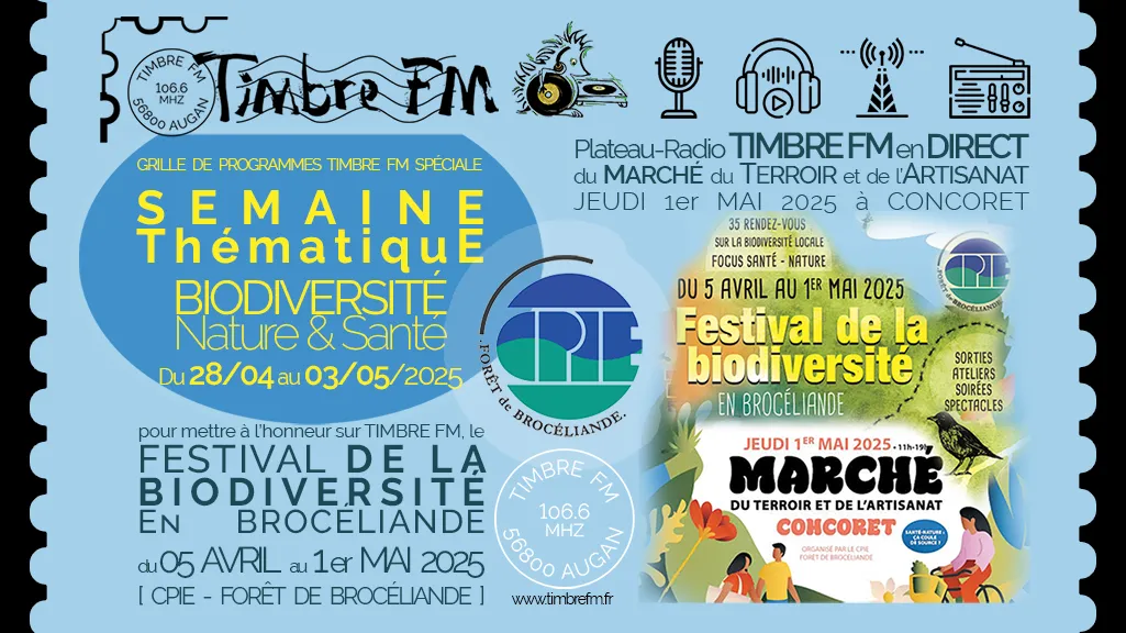 Du 28/04 au 03/05/2025 => SEMAINE THÉMATIQUE sur TIMBRE FM : "BIODIVERSITÉ : Nature & Santé" en partenariat avec le CPIE - Forêt de Brocéliande !