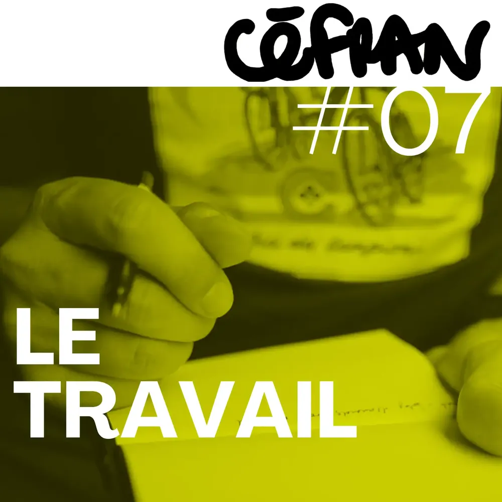 Céfran #7 - Le Travail
