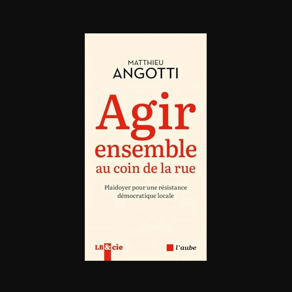 Matthieu Angotti : Agir pour le local