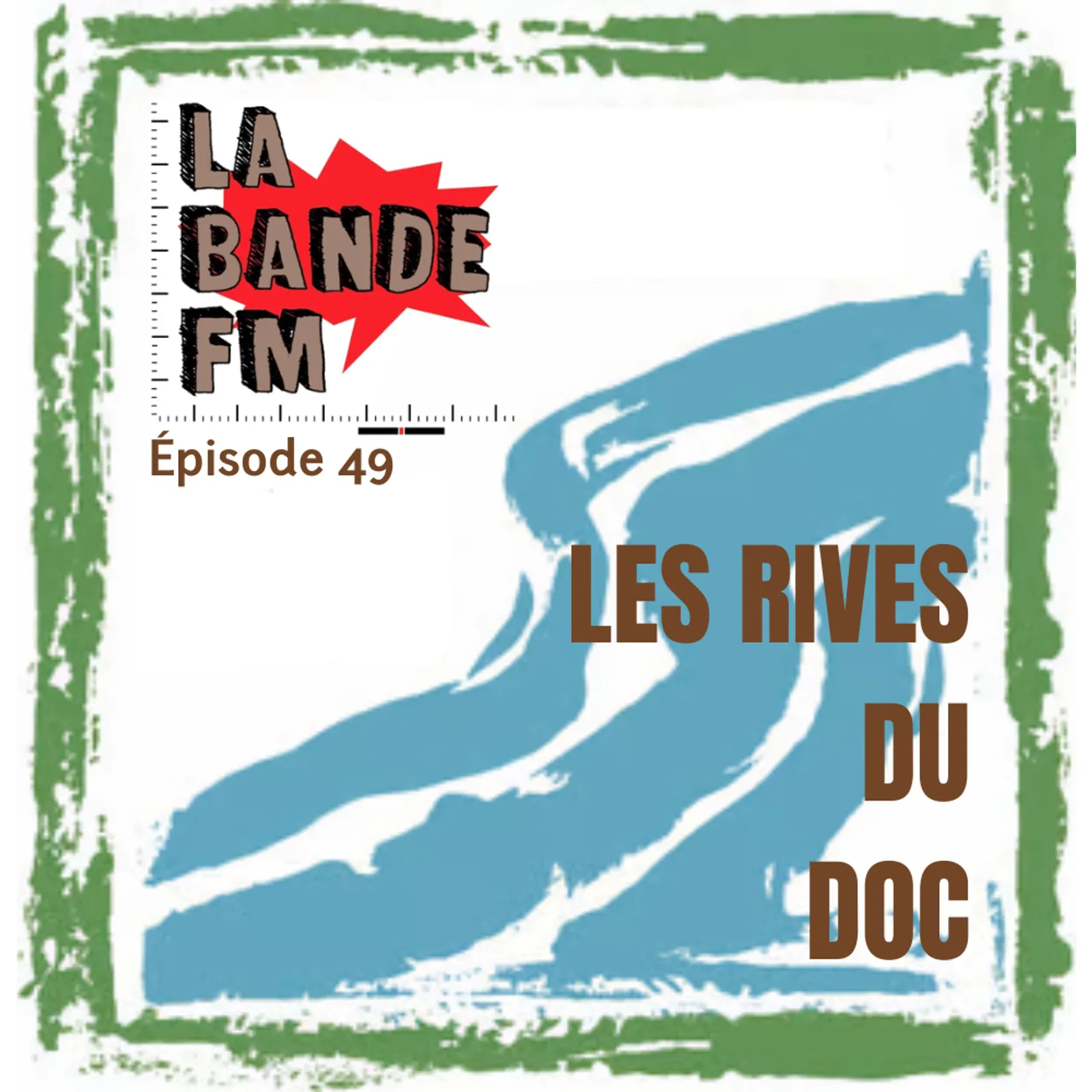 LA BANDE FM => Épisode 49 : Les Rives du Doc