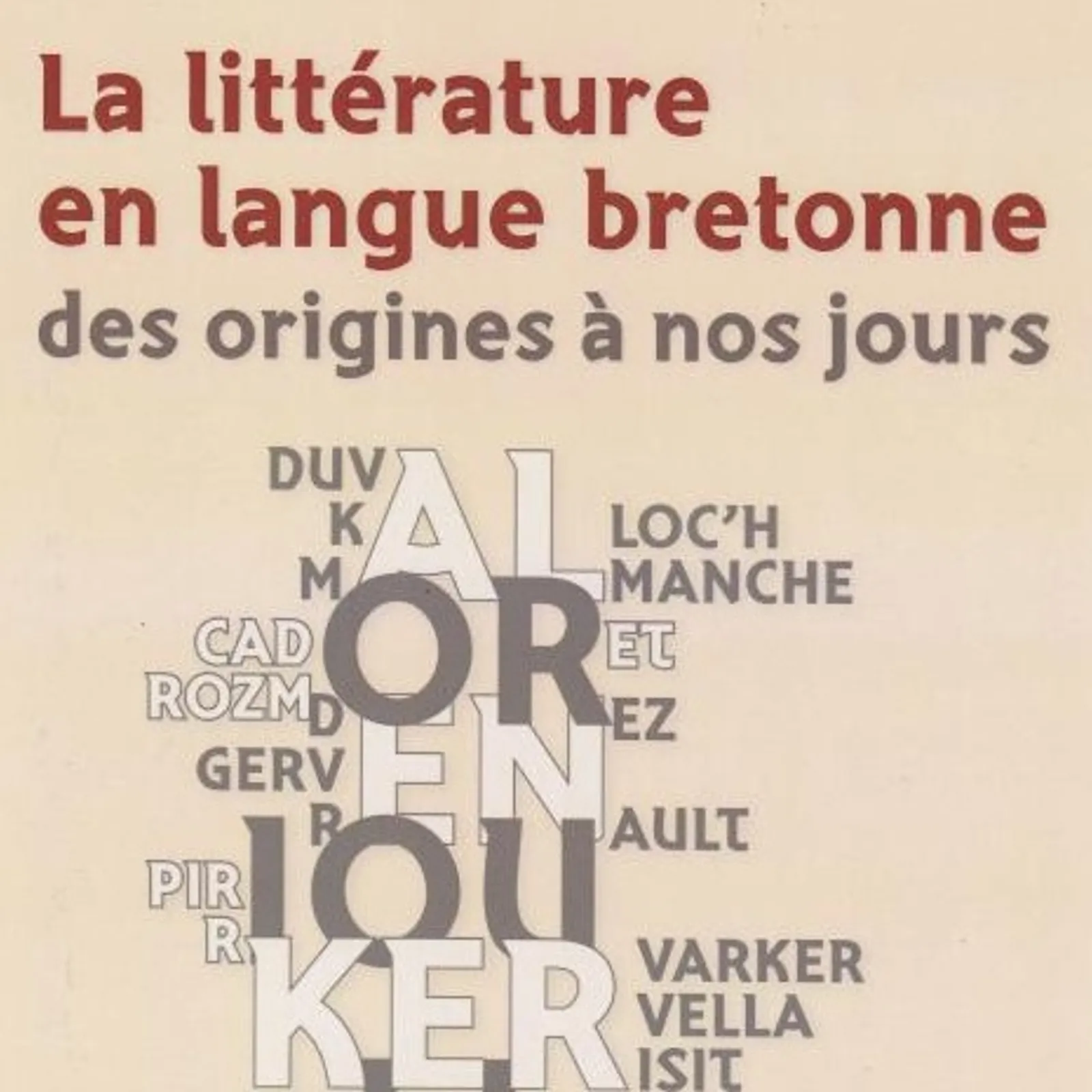 La littérature en langue bretonne des origines à nos jours gant Paskal Rannou
