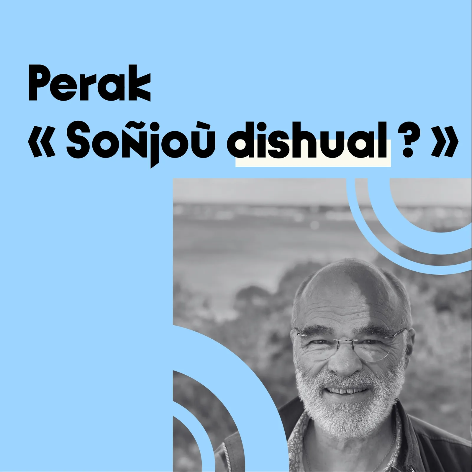 Perak "Soñjoù Dishual" ?