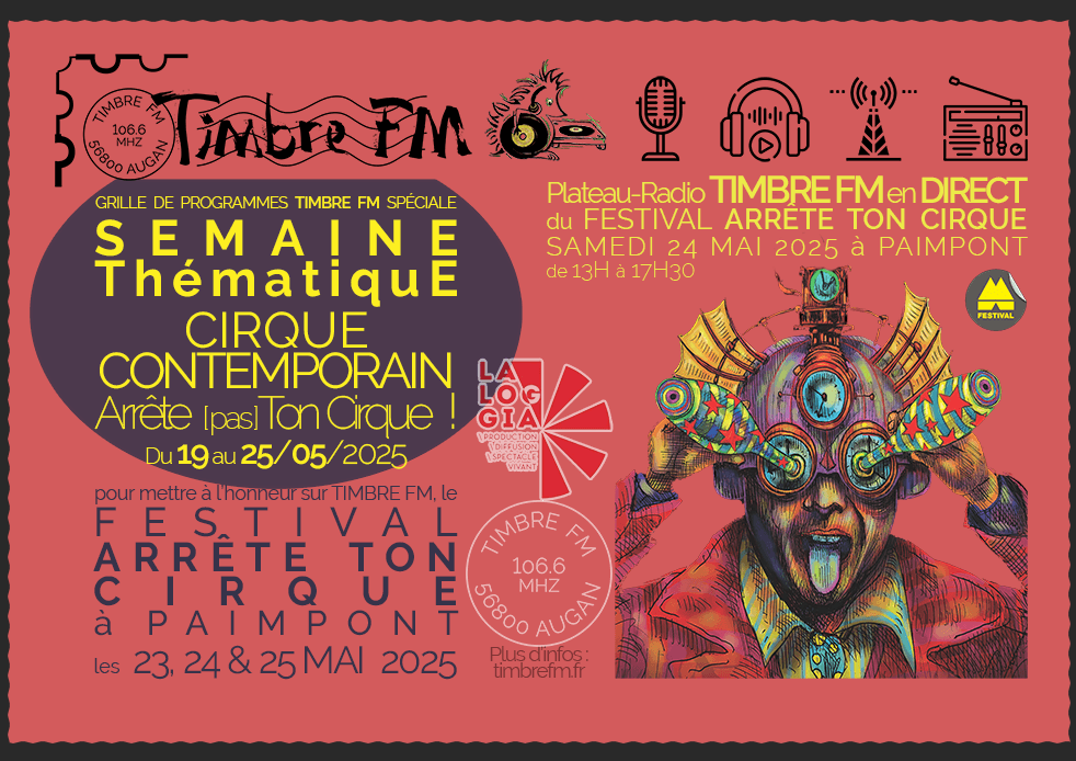 SEMAINE THÉMATIQUE sur TIMBRE FM : "CIRQUE CONTEMPORAIN : Arrête [Pas] Ton Cirque !" en partenariat avec LA LOGGIA & le FESTIVAL ARRÊTE TON CIRQUE !