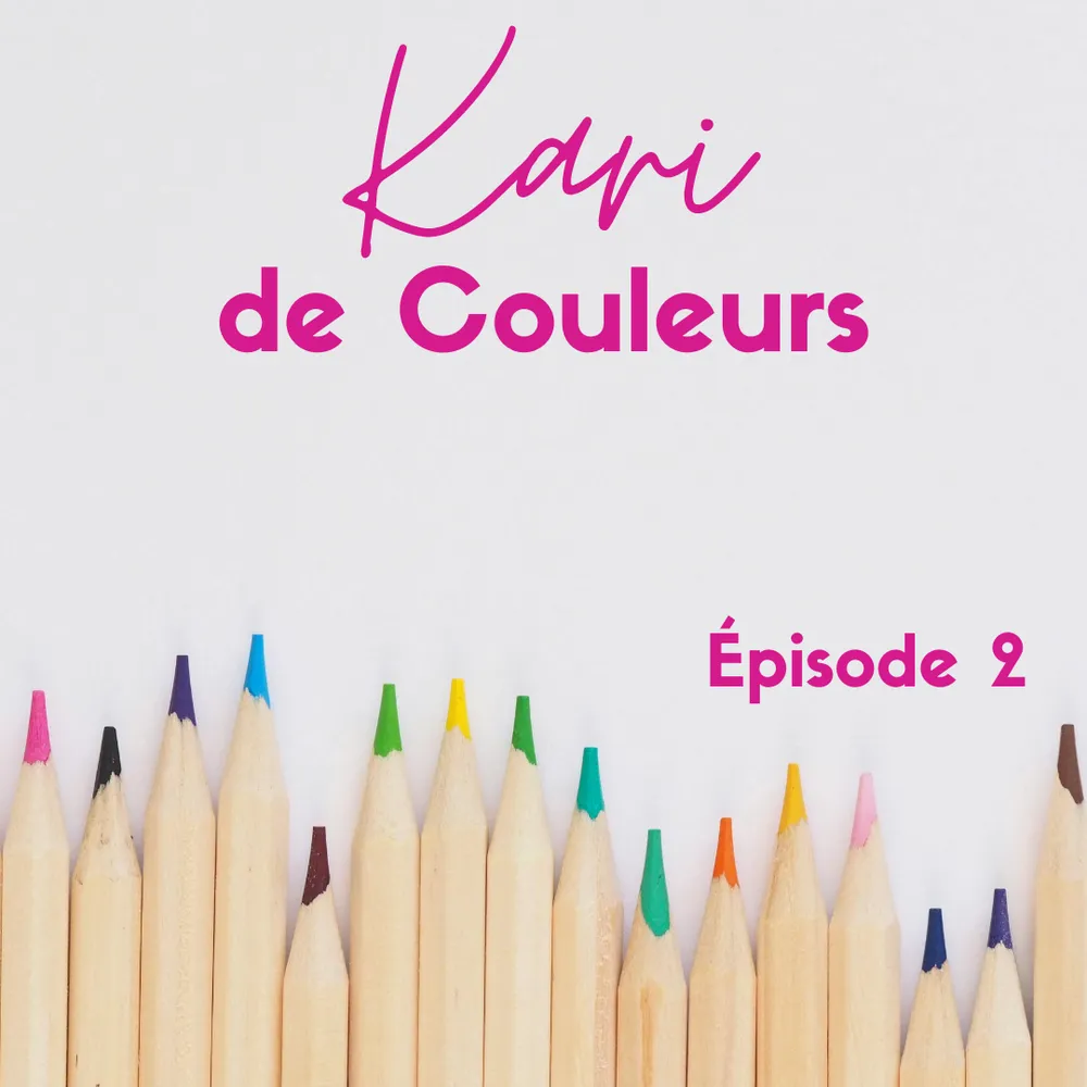 Kari de Couleurs (Ep. 2)