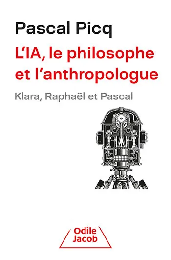L'IA, le Philosophe et l'Anthropologue de Pascal Picq 