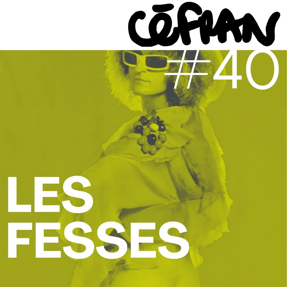 Céfran #40 - Les Fesses