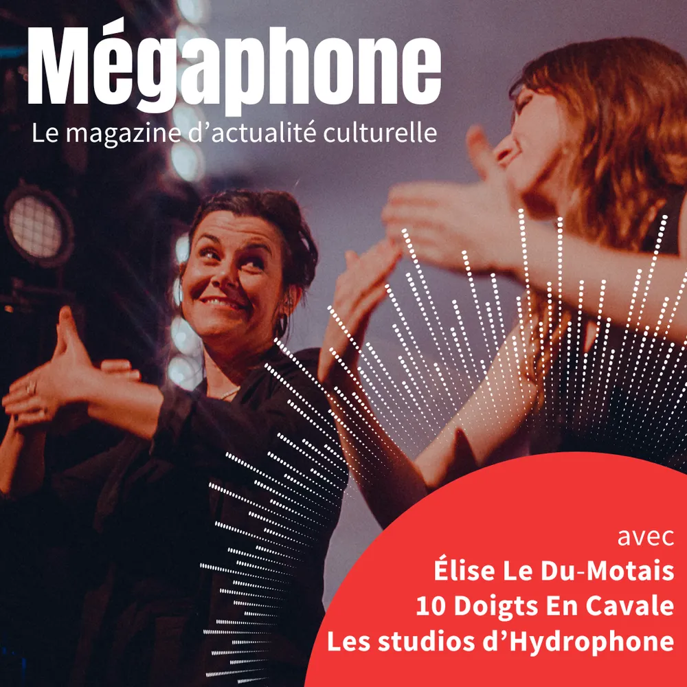MEGAPHONE avec Elise Le Dû-Motais et 10 doitgs en cavale