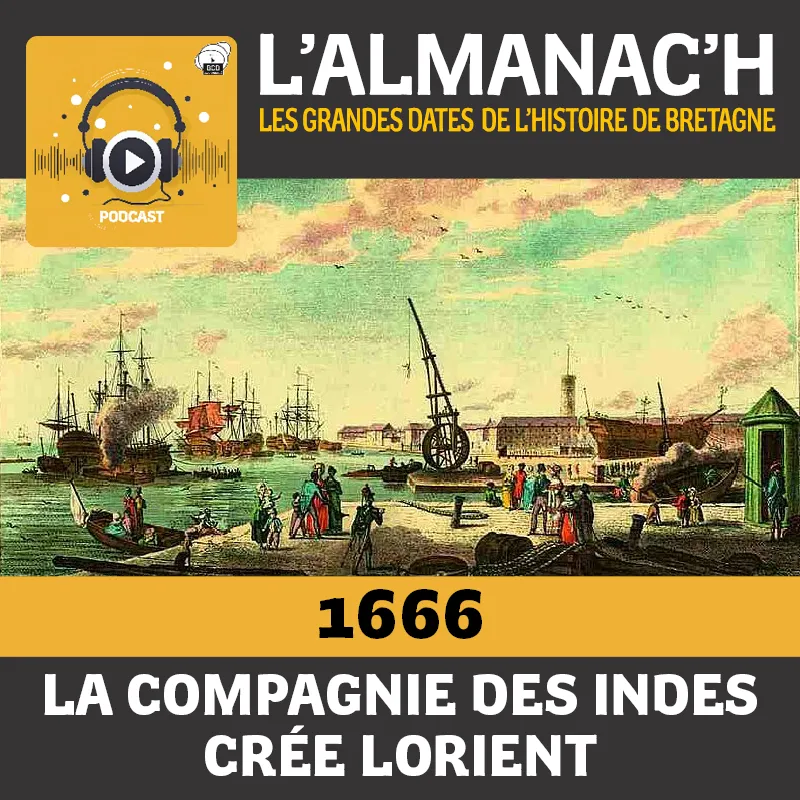 1666 : La Compagnie des Indes crée Lorient 