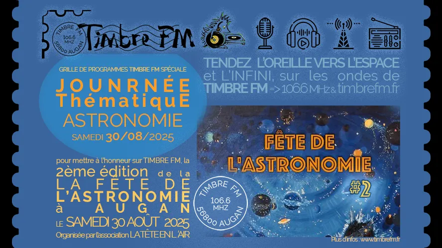 30/08/2025 => JOURNÉE THÉMATIQUE sur TIMBRE FM : "ASTRONOMIE" en lien direct avec LA FÊTE DE L'ASTRONOMIE #2 d'AUGAN !