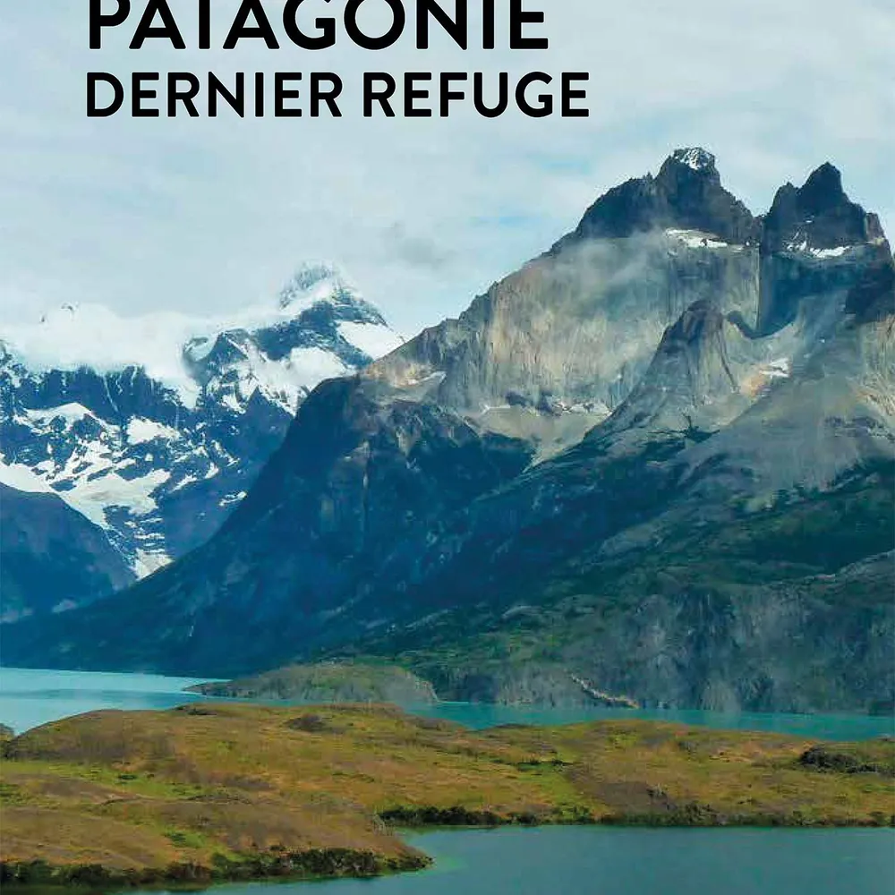 Patagonie, dernier refuge