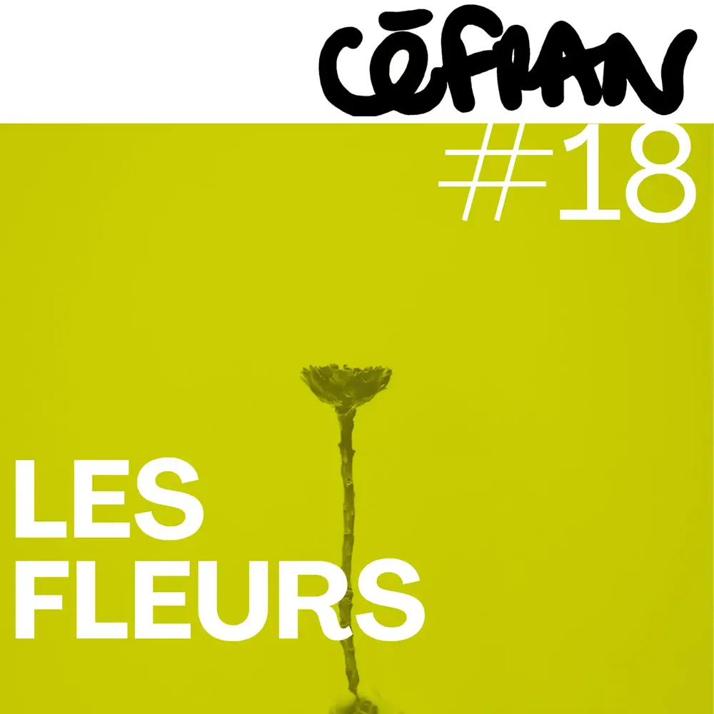 Céfran #18 - Les Fleurs 