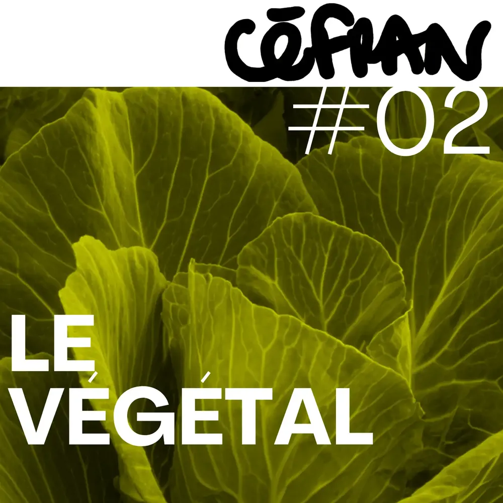 Céfran #2 - Le Végétal