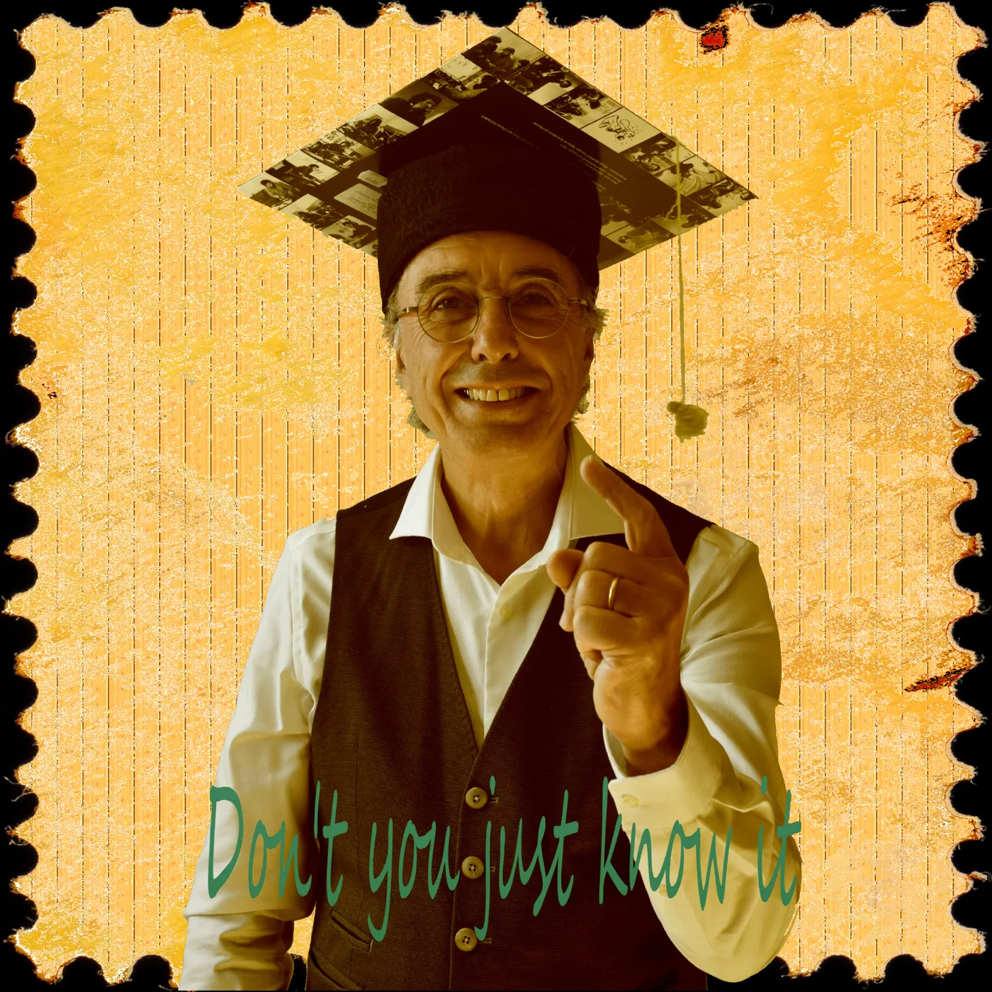 DON'T YOU JUST KNOW IT ?