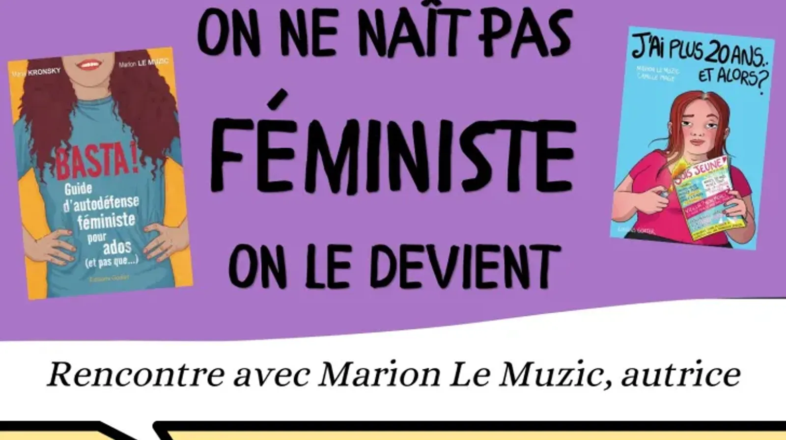 29/04/2026 => [BLABLAS DE L'ESS] : "On ne naît pas féministe, on le devient" - Rencontre avec Marion Le Muzic, autrice. => 19H30 au Champ Commun à Augan !