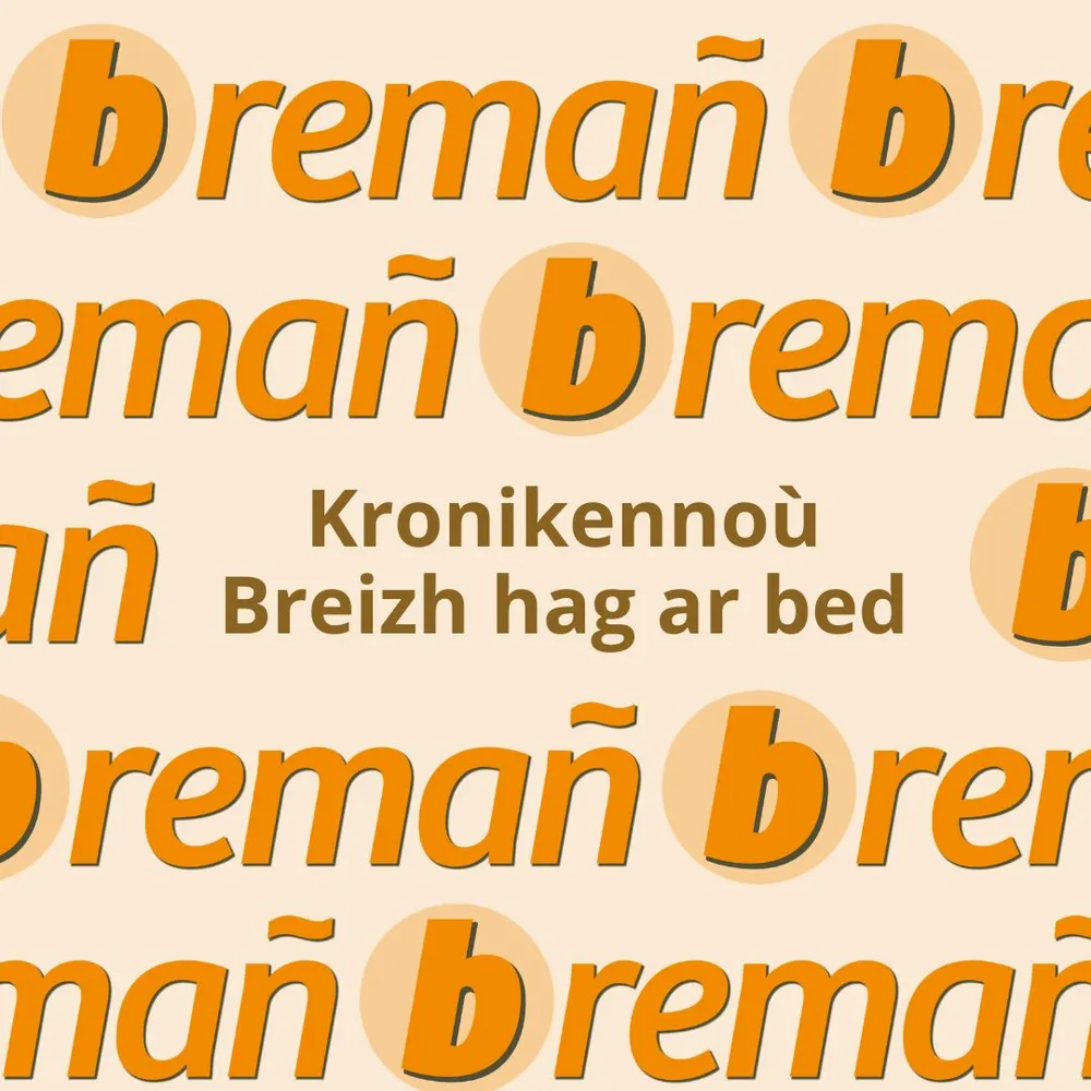 Bremañ, kronikennoù Breizh hag ar bed