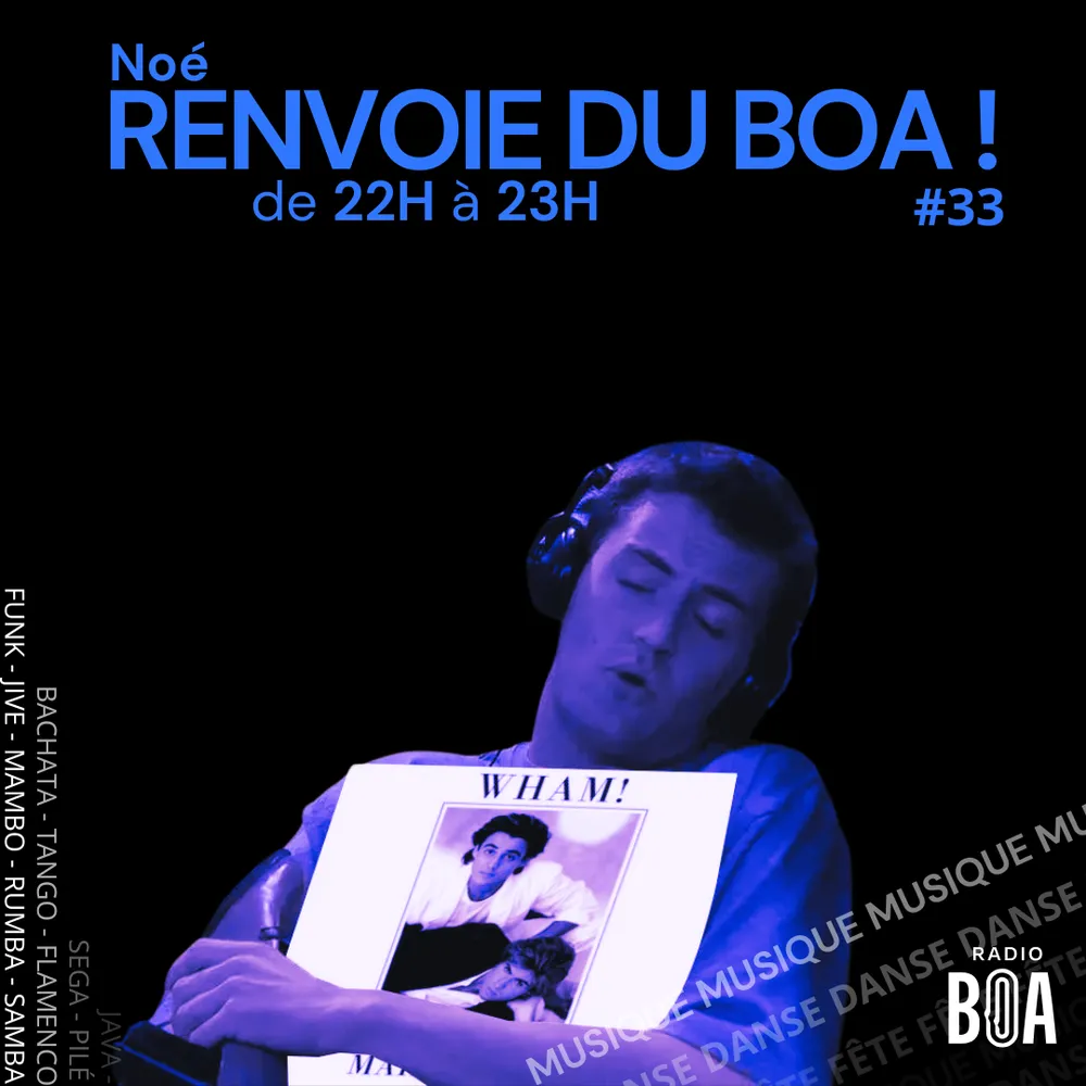 Noé, renvoie du BOA #33