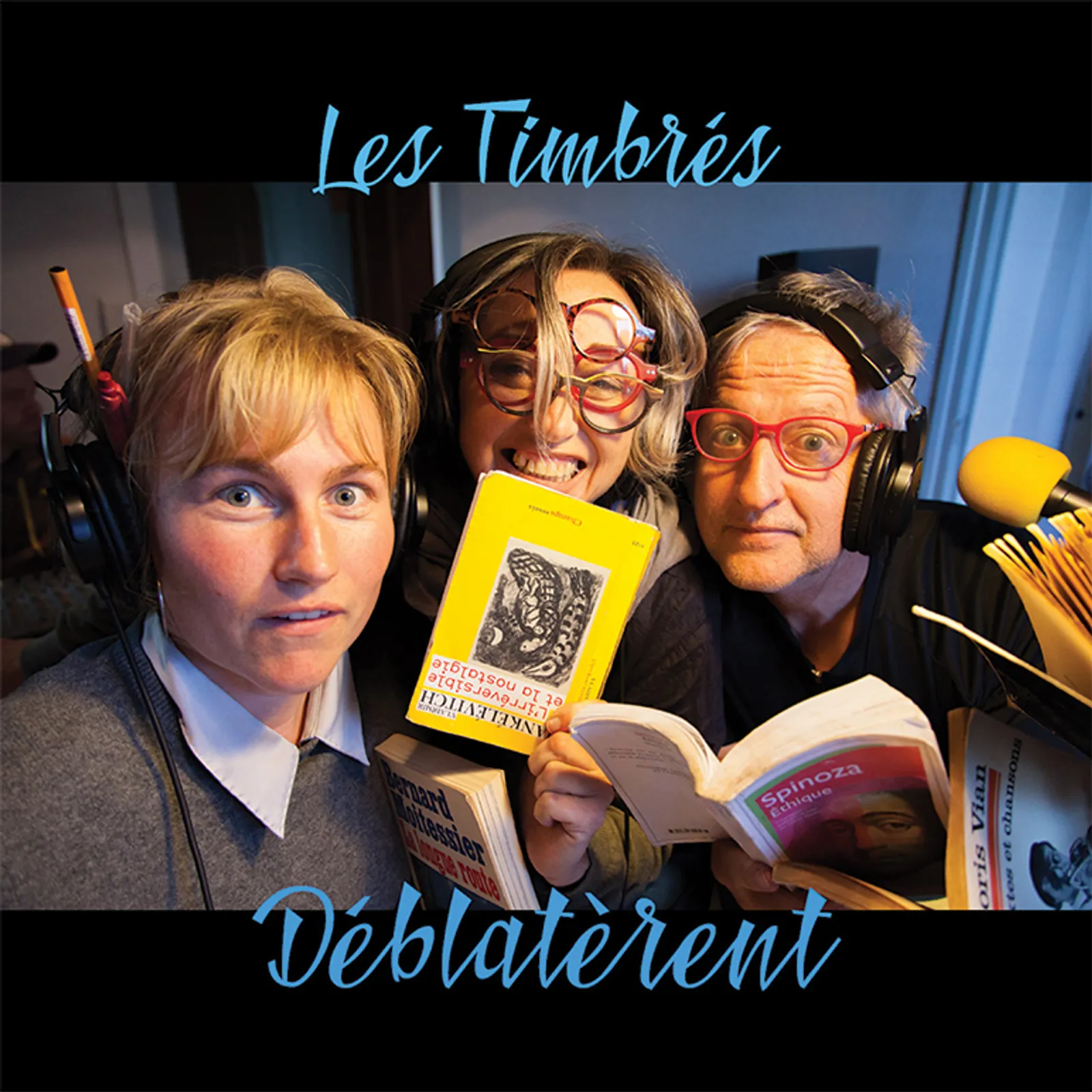 LES TIMBRÉS DÉBLATÈRENT => Février 2025