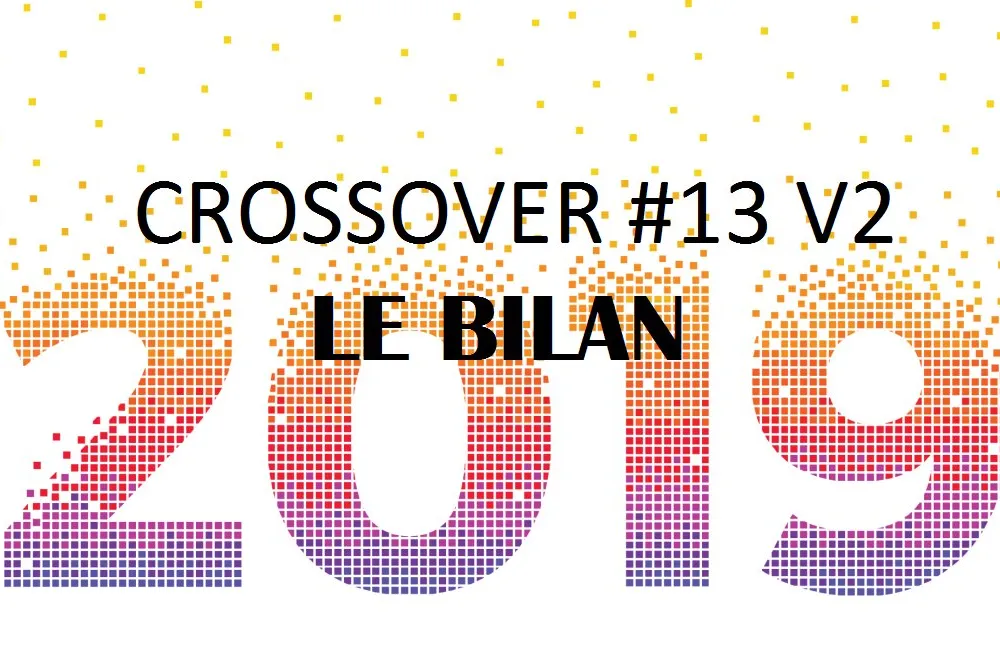 Crossover #13 : Retrospective 2019