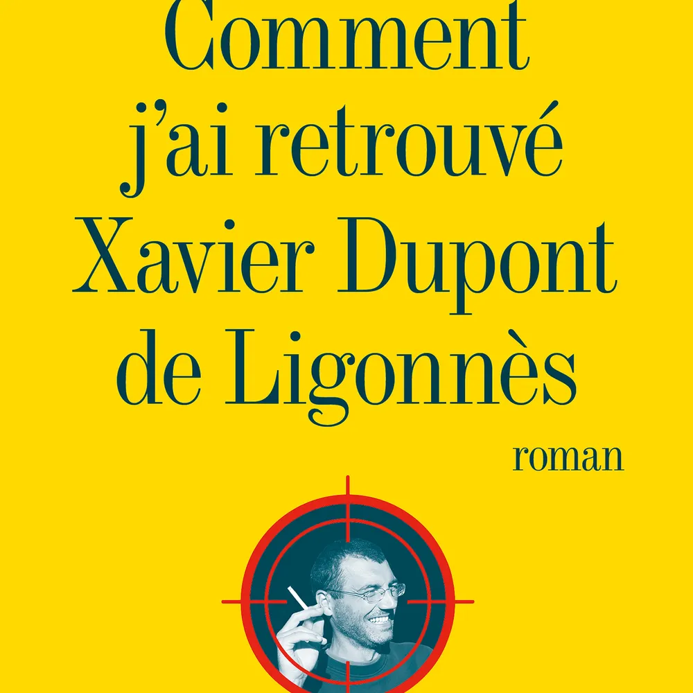 Comment j'ai retrouvé Xavier Dupont de Ligonnès