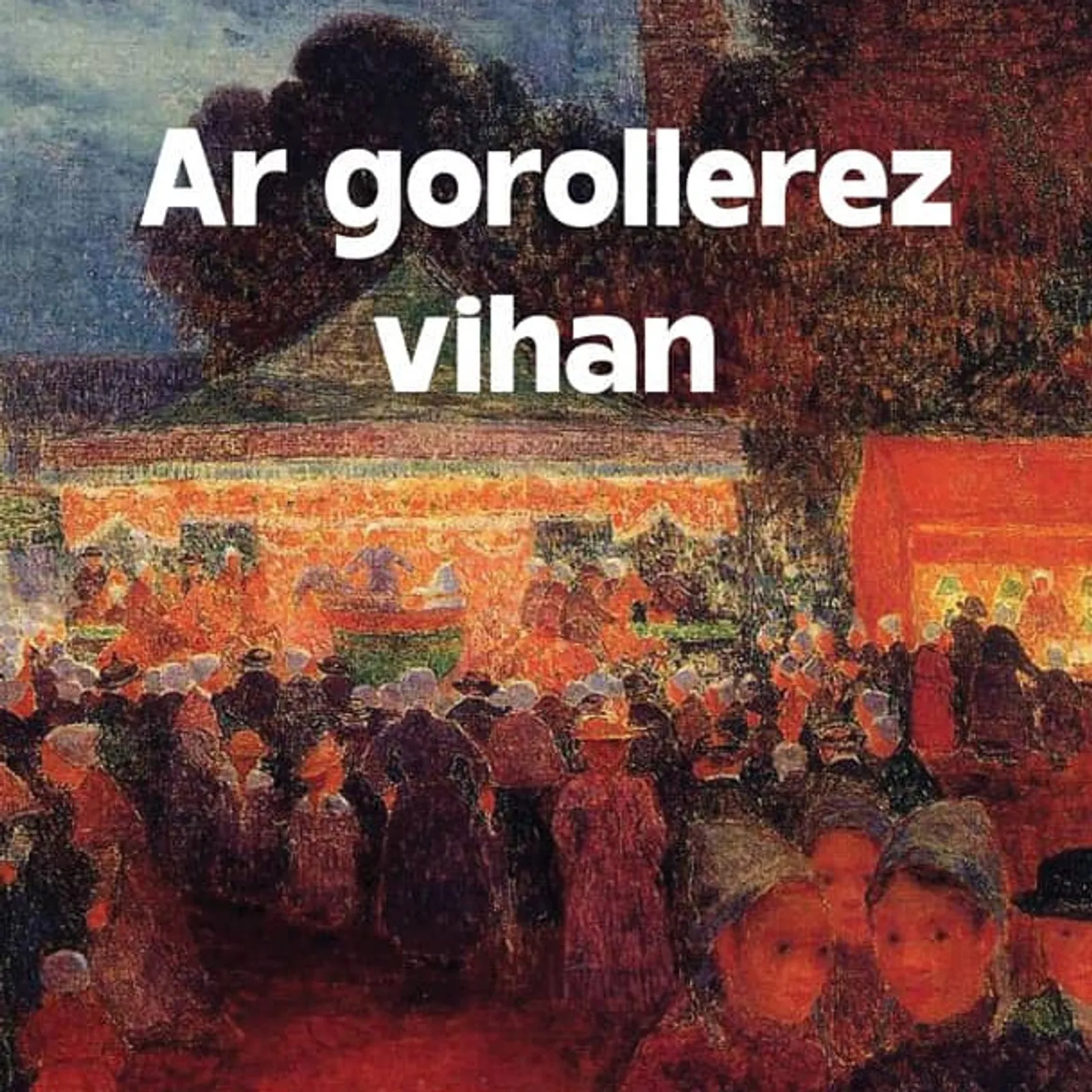 Ar gorollerez vihan