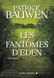 Les fantômes d'Eden - Patrick Bauwen