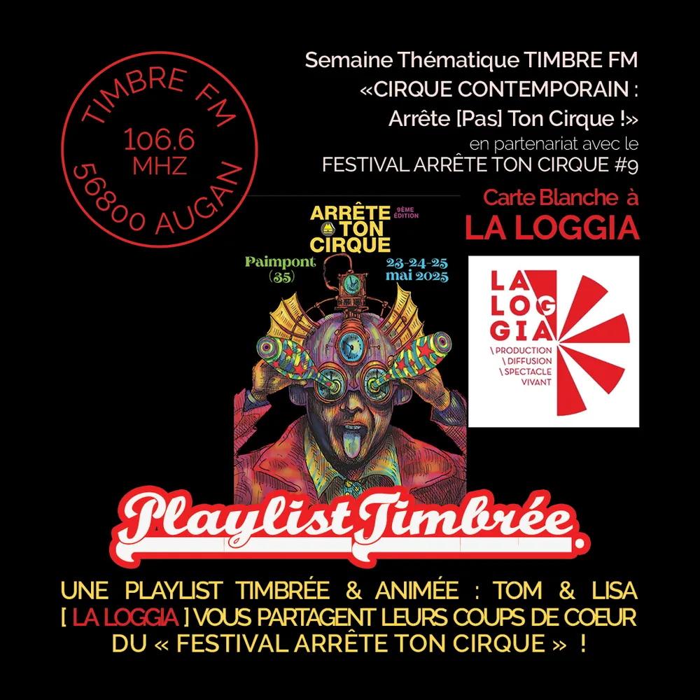 PLAYLIST TIMBRÉE => Carte Blanche à LA LOGGIA : Tour d'horizon de la programmation musicale du FESTIVAL ARRÊTE TON CIRQUE (avec Tom & Lisa de LA LOGGIA) !
