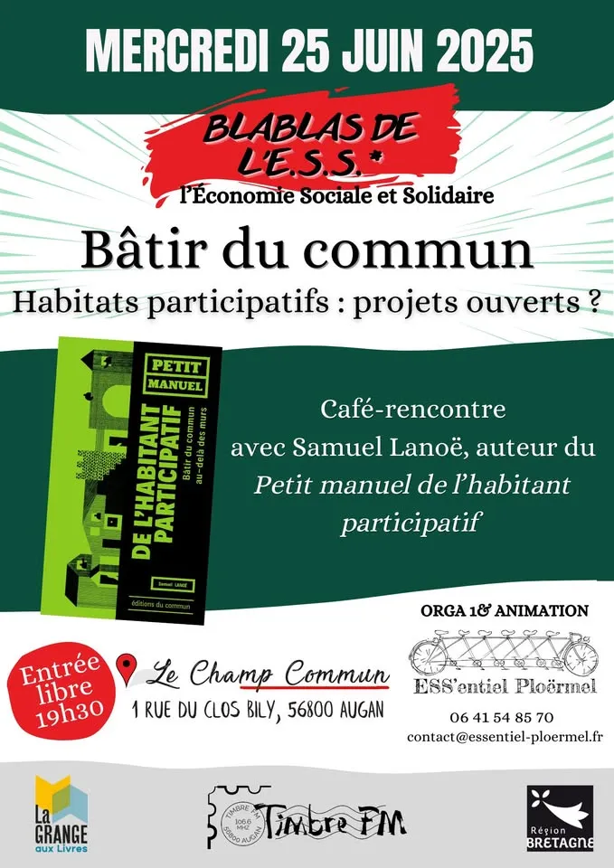 25/06/2025 => [BLABLAS DE L'ESS] : "Habitats Participatifs - Bâtir du Commun : Projets ouverts ?" à 19H30 au Champ Commun à Augan !
