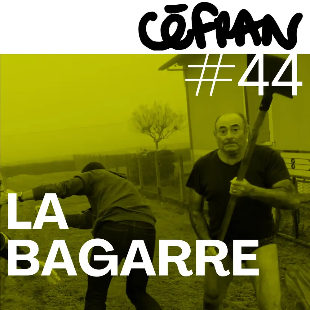 Céfran #44 - La Bagarre