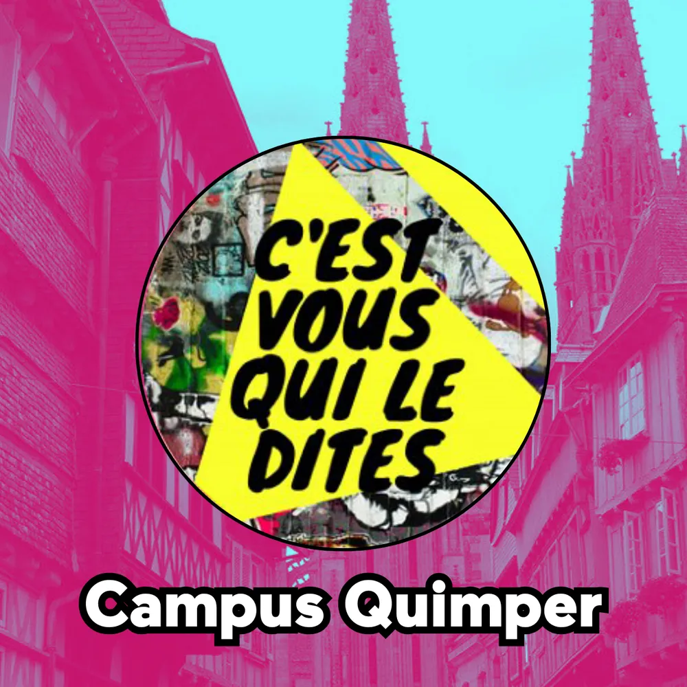 C'est Vous Qui Le Dites - Campus Quimper