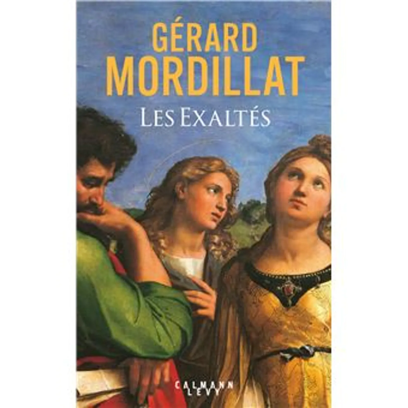 Les exaltés - Gérard Mordillat