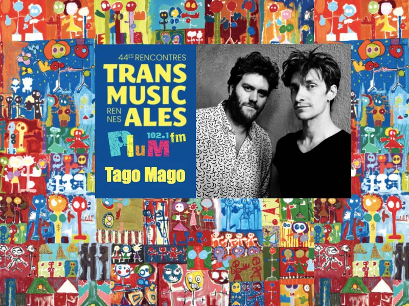 TRANSMUSICALES 2022 // TAGO MAGO