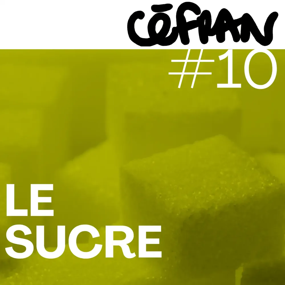 Céfran #10 - Le Sucre
