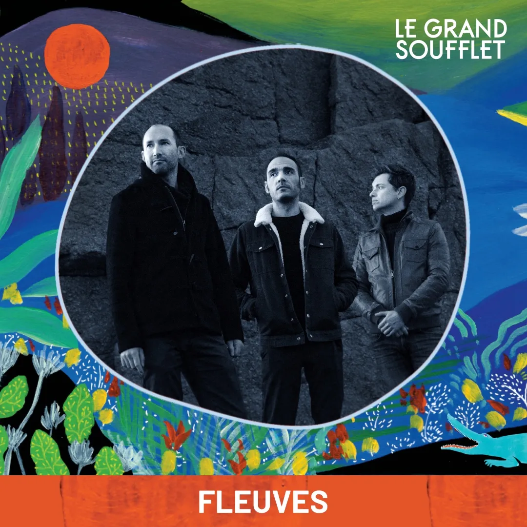 Le Grand Soufflet : "3", le nouvel album du groupe Fleuves !