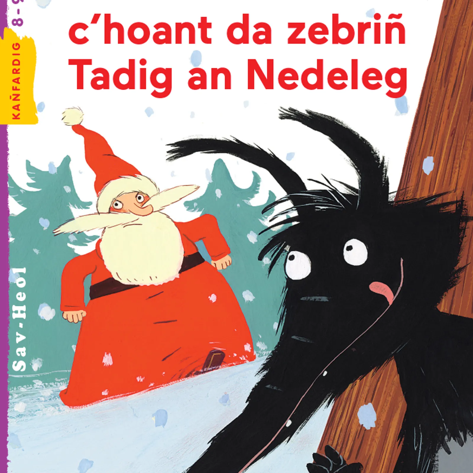 Ar bleiz 'n oa c'hoant debriñ Tadig an Nedeleg