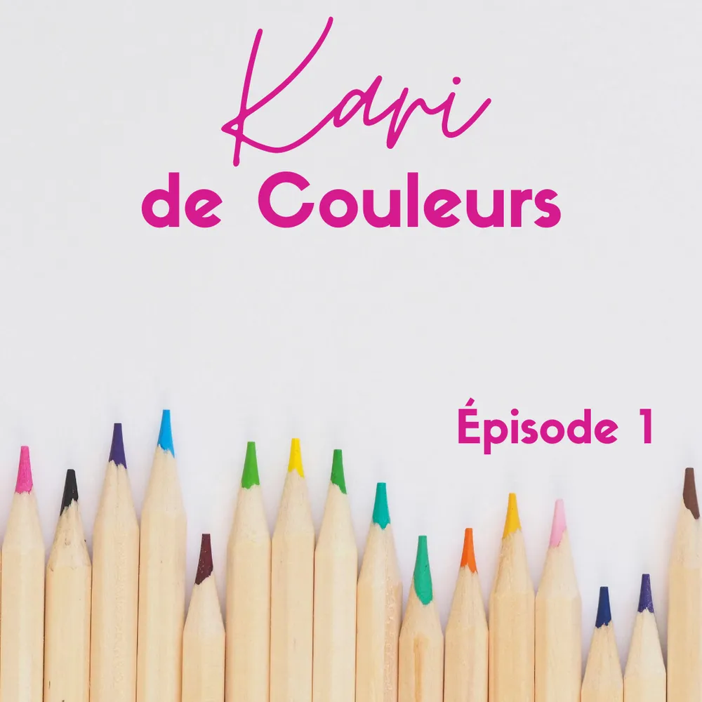 Kari de Couleurs (Ep. 1)