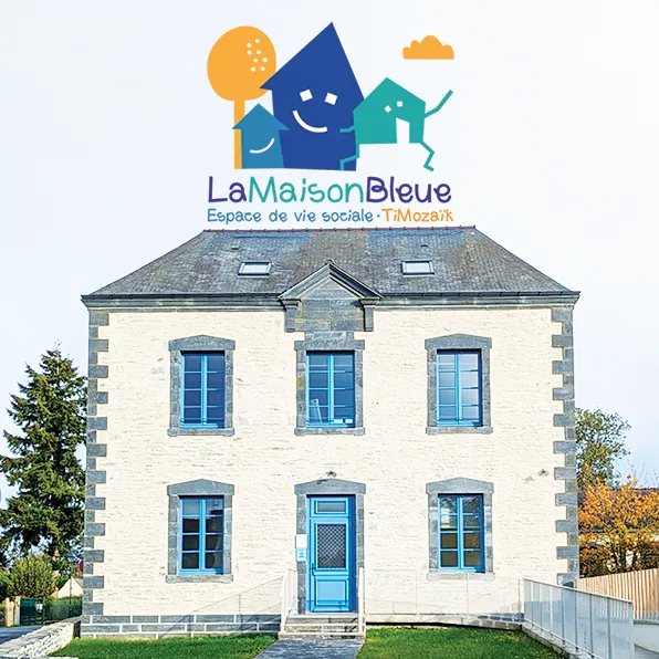 LE TIMBRE DU COIN 2025 => [INTW] Focus sur LA MAISON BLEUE - Espace de vie sociale à LA GACILLY - TI MOZAÏK