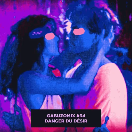 GABUZOMIX #34 - DANGER DU DÉSIR