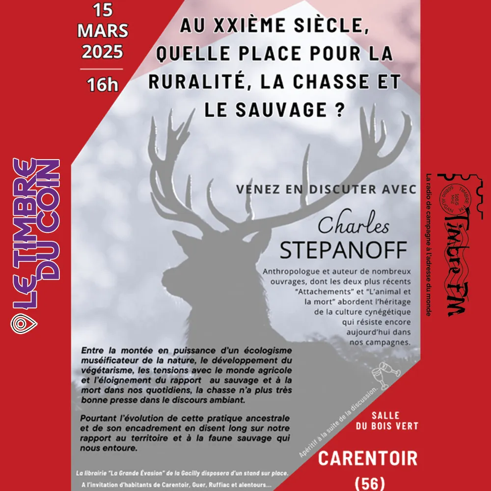 LE TIMBRE DU COIN 2025 => [INTW] Évènement le 15/03/25 => Rencontre avec Charles Stepanoff, anthropologue et auteur : "Au XXIème Siècle, quelle place pour la ruralité, la chasse et le sauvage ?" - CARENTOIR