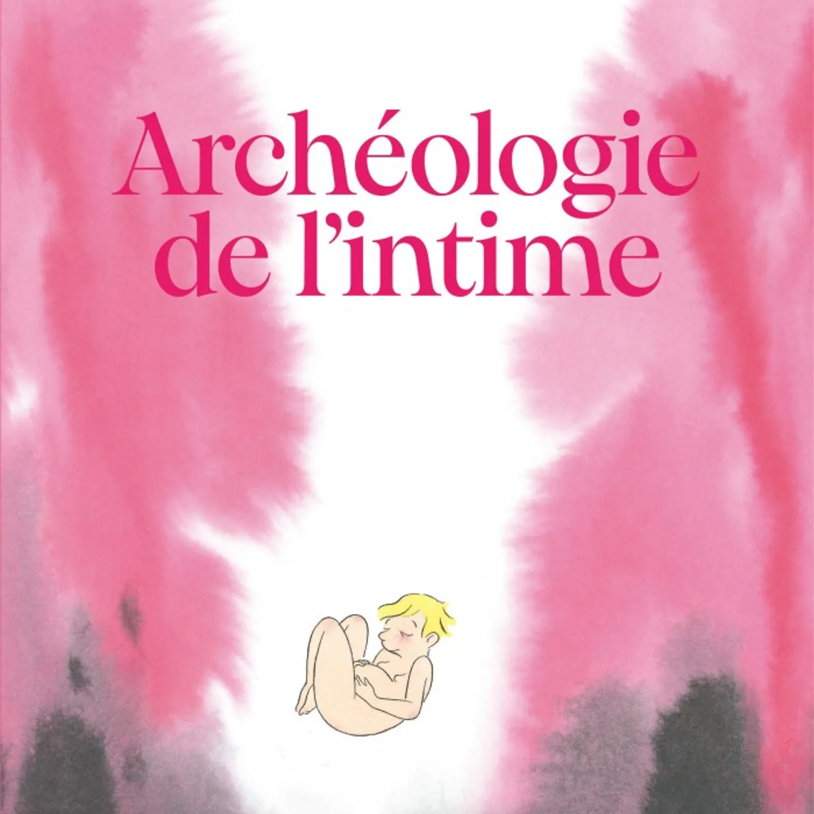 Archéologie de l'intime
