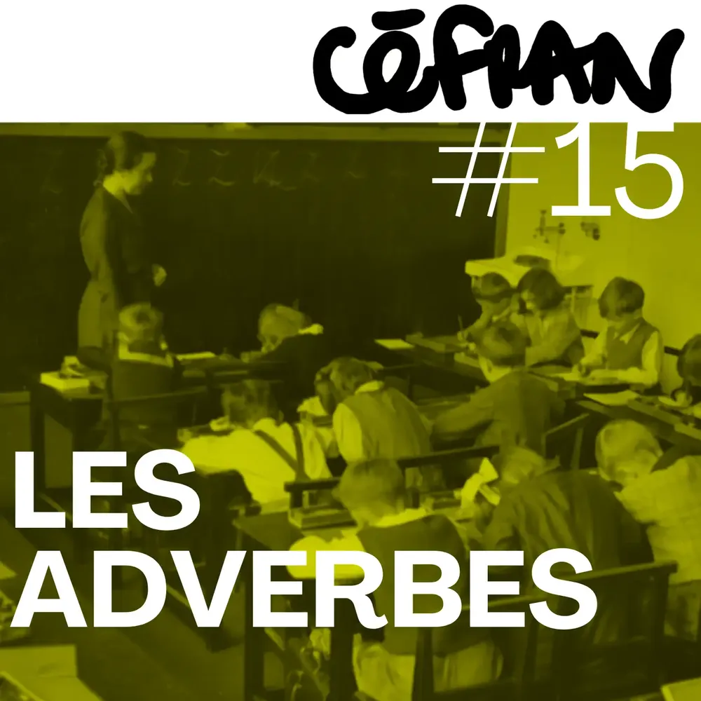 Céfran #15 - Les Adverbes