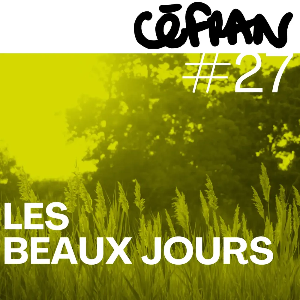 Céfran #27 - Les Beaux Jours 