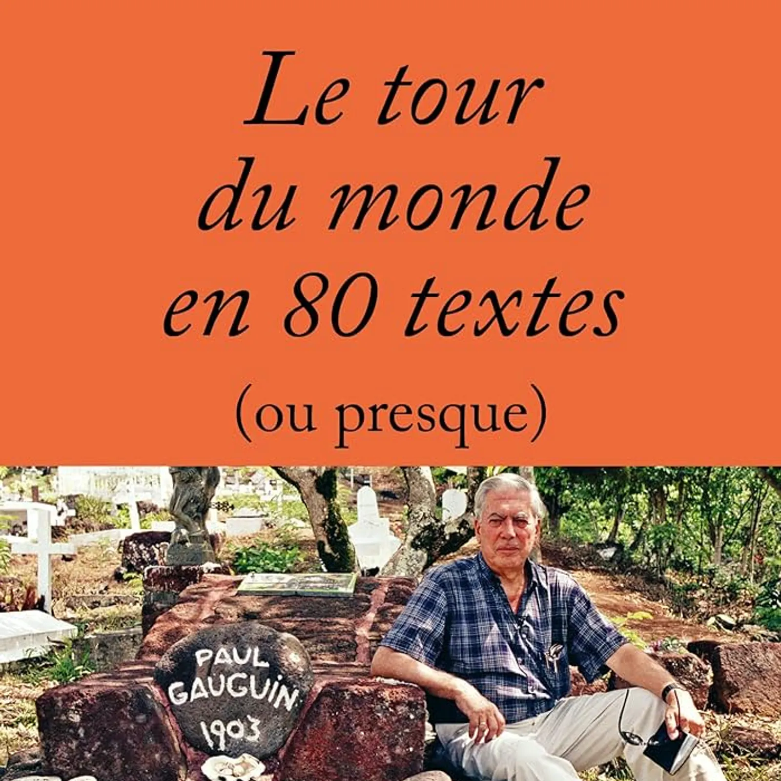  Un tour du monde littéraire (ou presque) avec Mario Vargas Llosa et Félix Boulé 