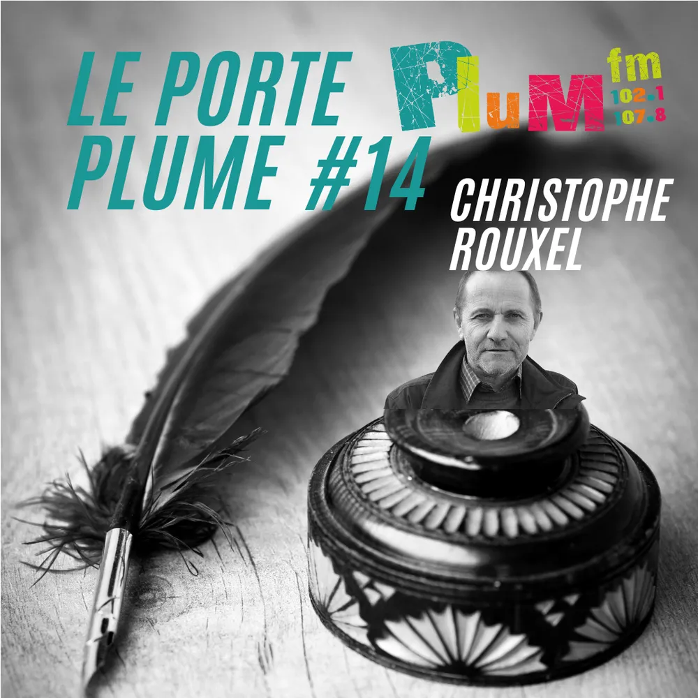 Le porte plume #14 Christophe Rouxel
