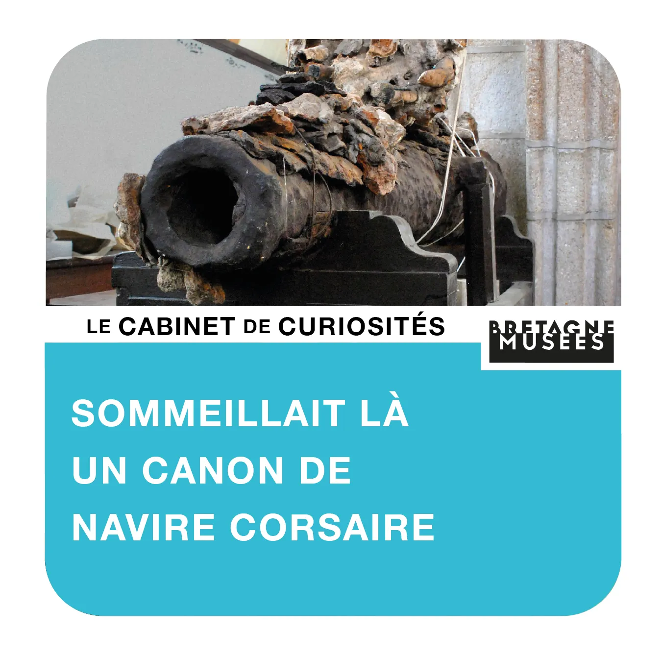 15. Sommeillait là un canon de navire corsaire
