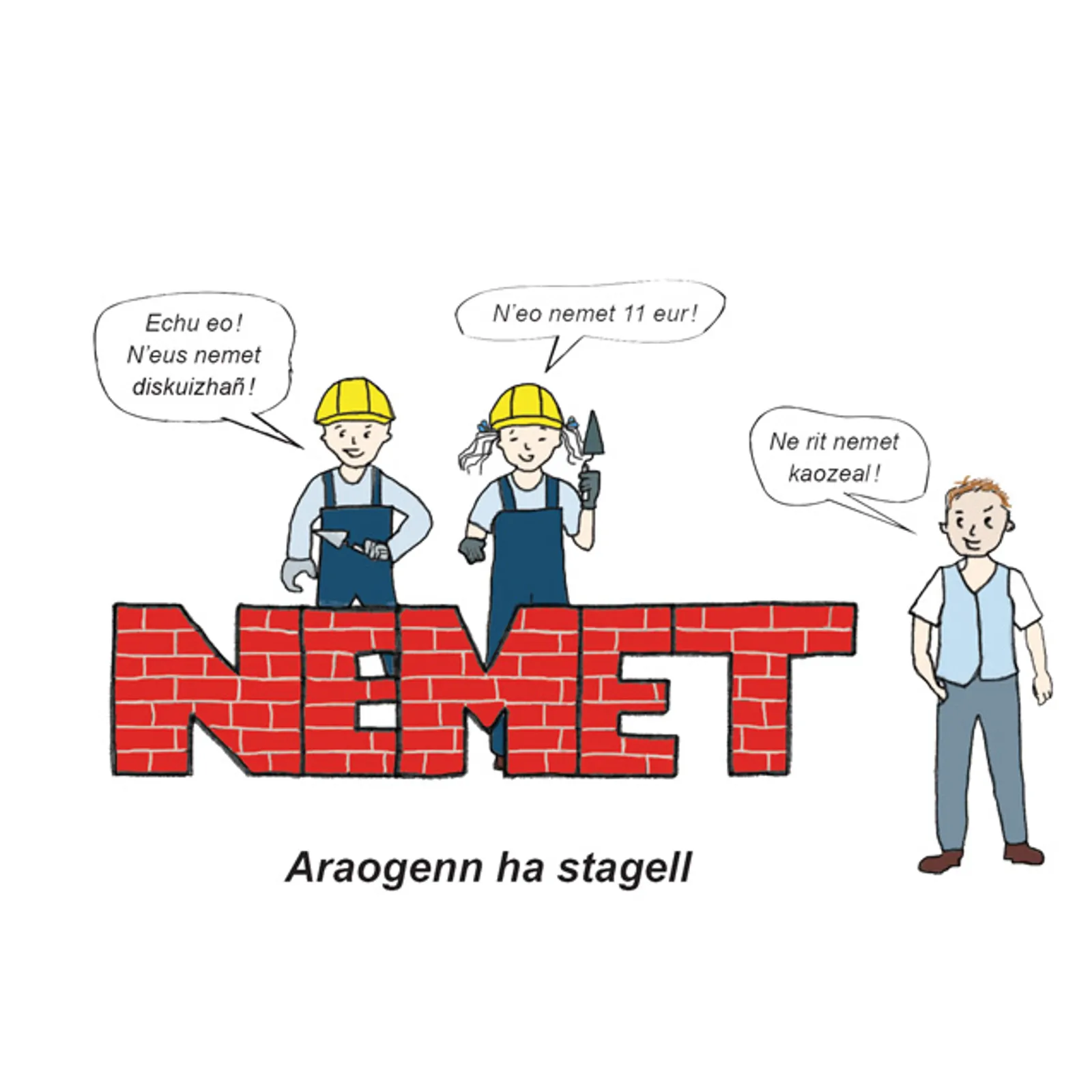 Nemet, araogenn ha stagell