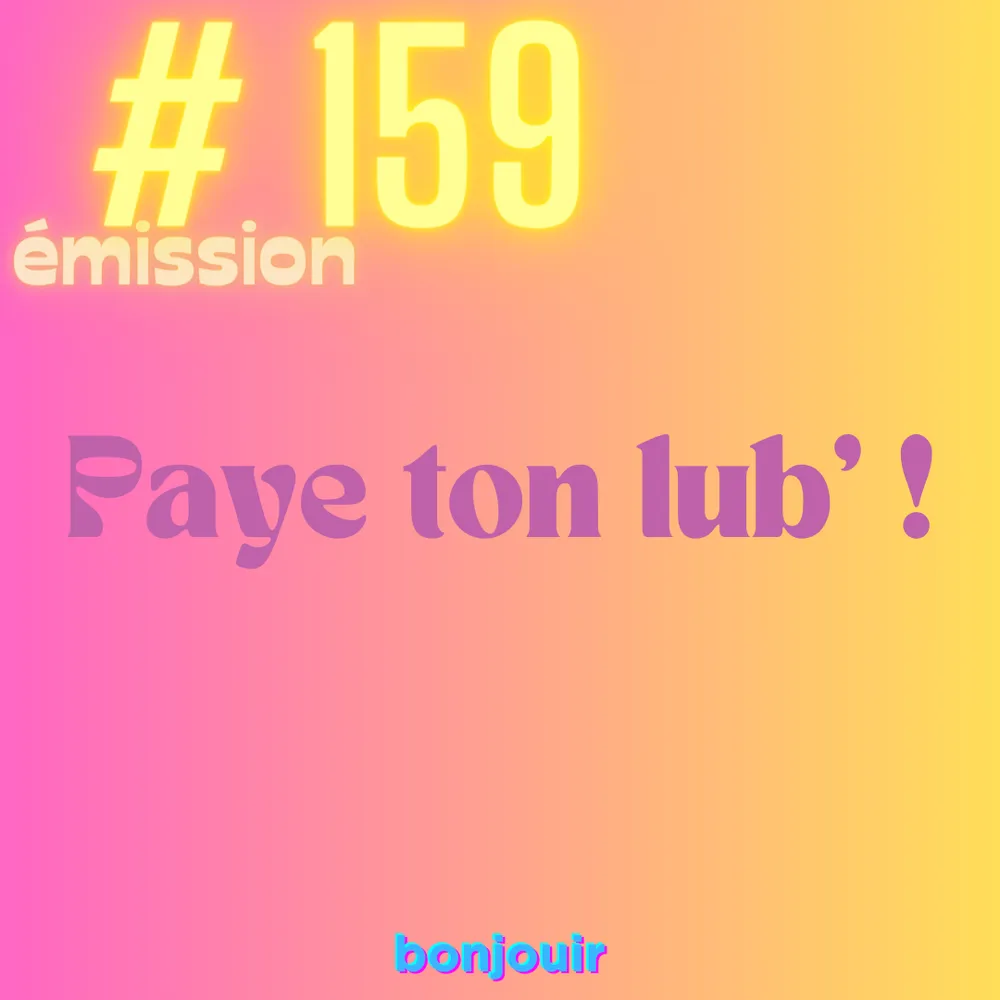 Paye ton lub' !
