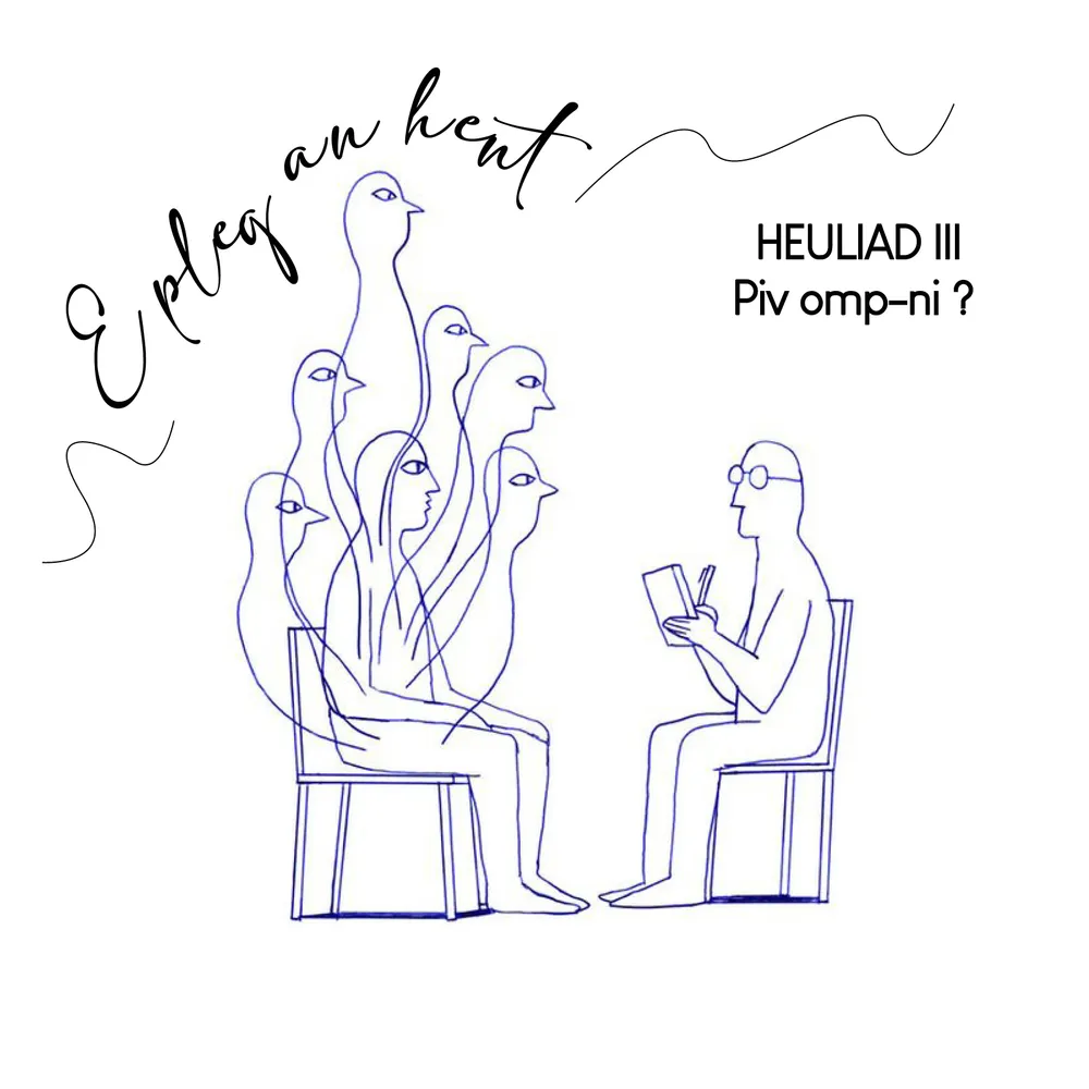 Heuliad III : Piv omp-ni ? / 3. Plas ar seblant er vugaleaj