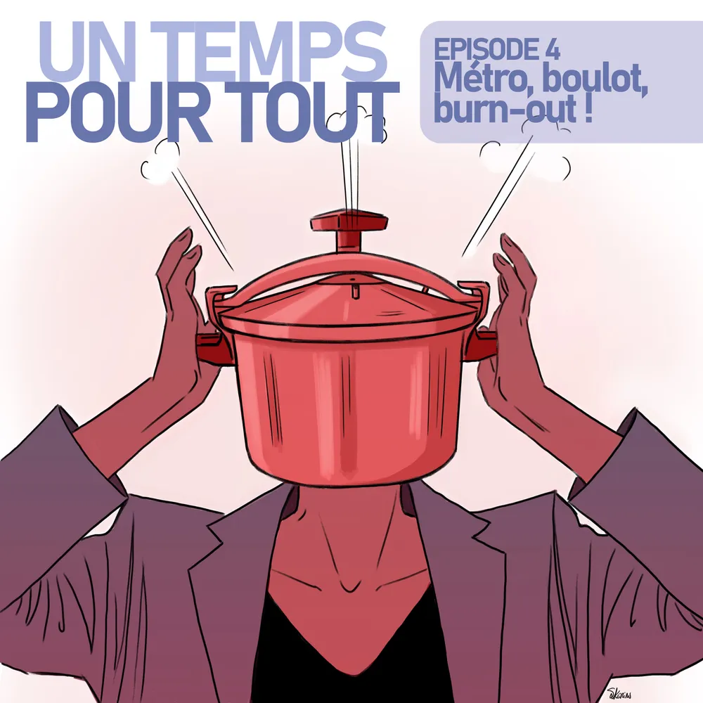 Episode 4 : Métro, boulot, burn-out ! 