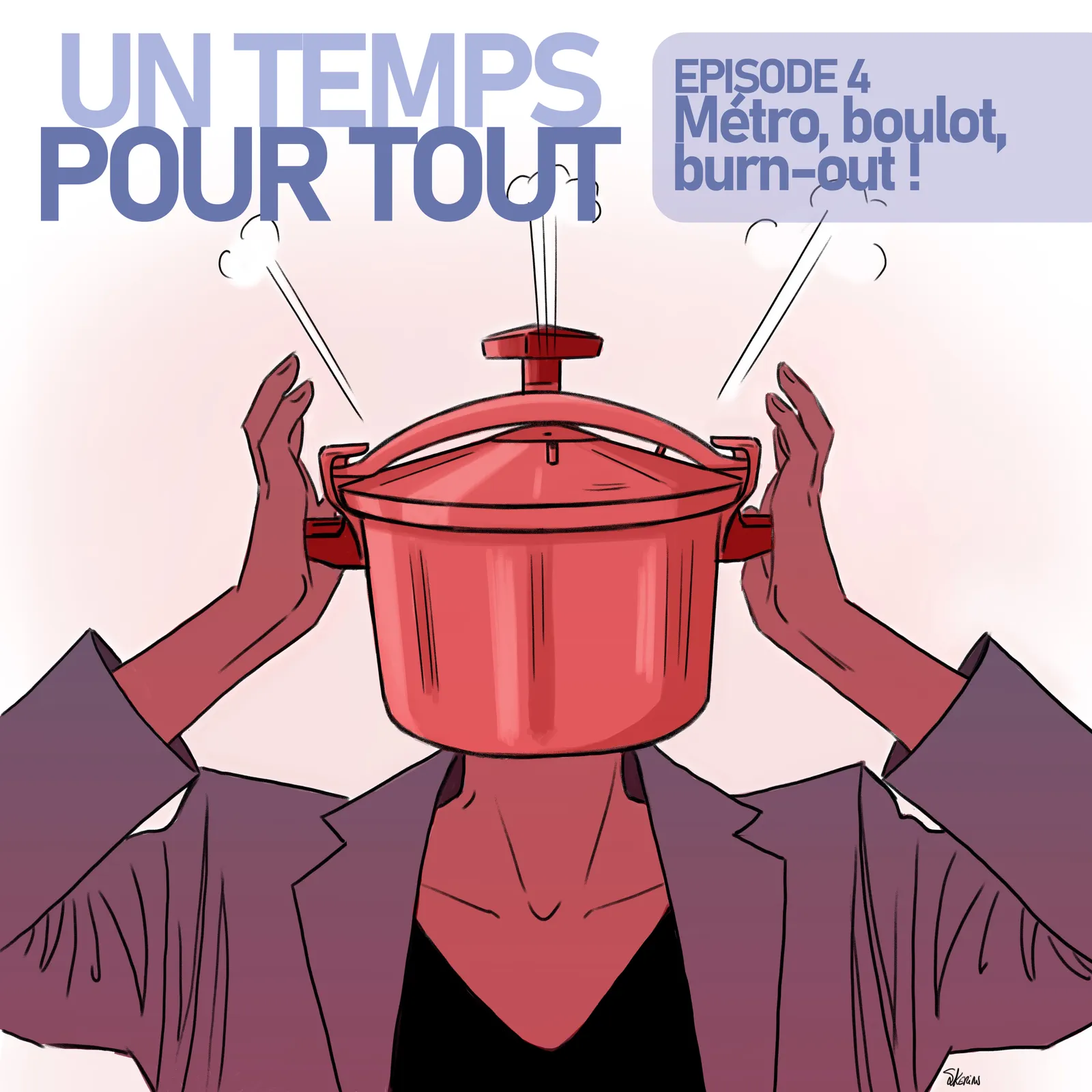 Episode 4 : Métro, boulot, burn-out ! 
